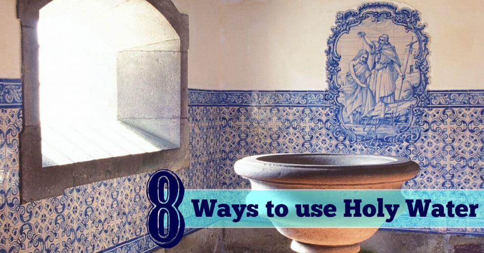8 ways to use holy water