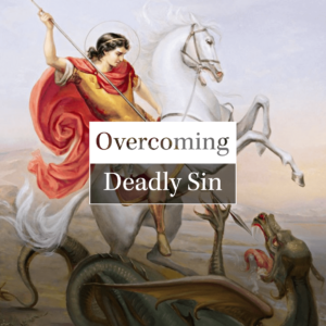Overcoming Deadly Sin Header